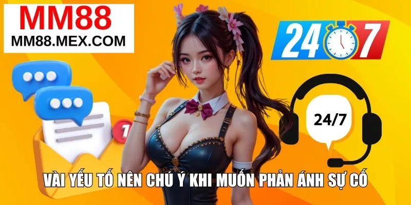 Vài yếu tố nên chú ý khi muốn phản ánh sự cố
